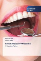 Smile Esthetics In Orthodontics A Literature Review Arnav Munjal (U. A.) Buch
