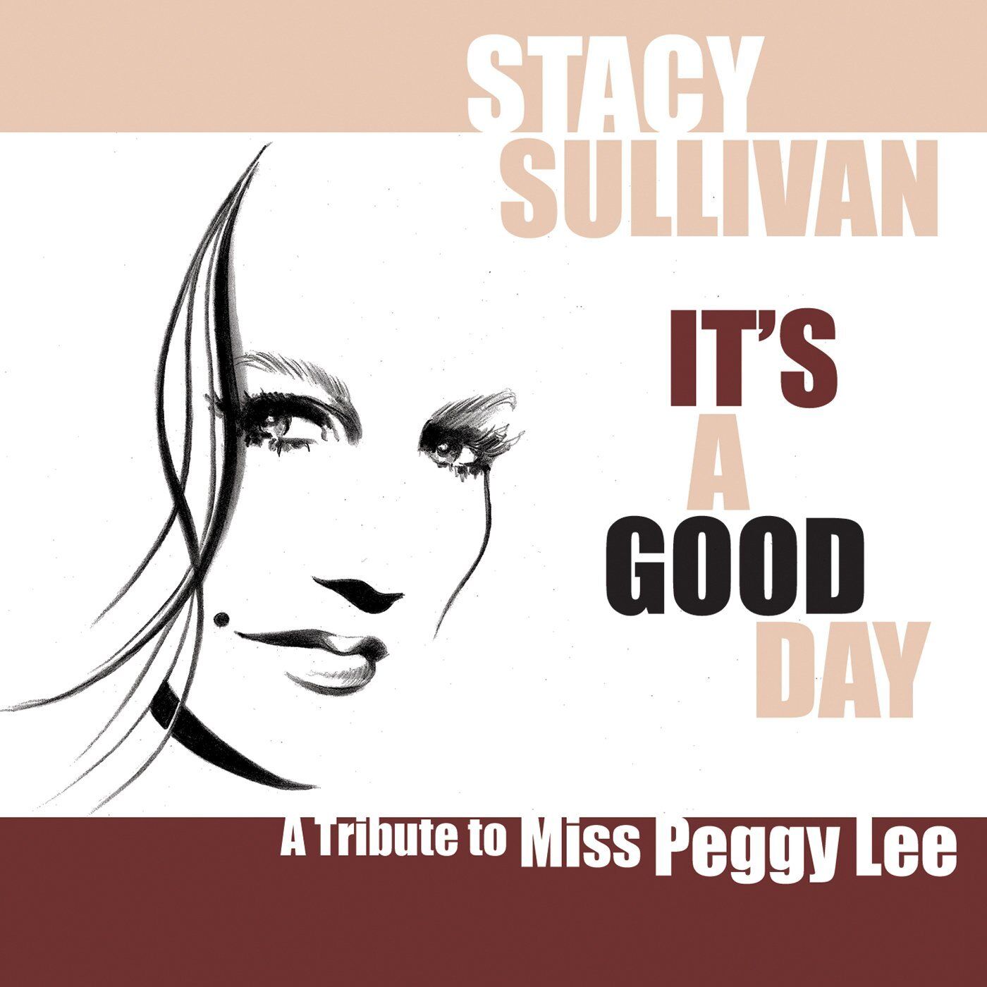 STACY SULLIVAN, IT'S A GOOD DAY (PEGGY LEE TRIBUTE), SEALED US 15 T CD FROM 2012