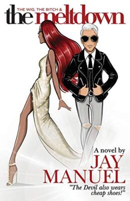 The Wig, The Bitch & The Meltdown by Jay Manuel (Paperback, 2020)
