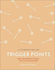 Trigger Points: Use the Power of Touch to Live Life... | Buch | Zustand sehr gut