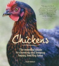 Chickens: The Essential Guide to Choosing and Keeping Happy, Healthy Hens. Fore