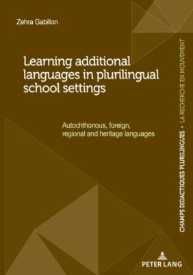 Learning Additional Languages in Plurilingual School Settings : Autochthonous...