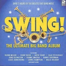 Various Artists: Swing!: The Ultimate Big Band Album