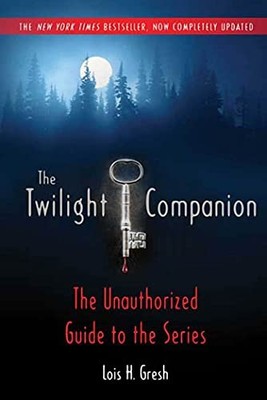 The Twilight Companion: Completely Updated: The Unauthorized Gui
