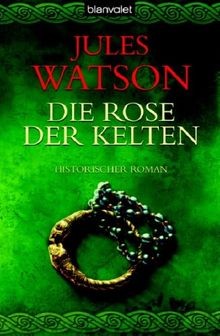 Die Rose der Kelten: Historischer Roman von Jules W... | Buch | Zustand sehr gut