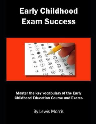 Early Childhood Exam Success: Master the Key Vocabulary of the Early Childhoo...