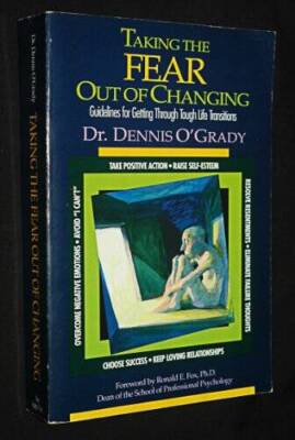 Taking the fear out of changing: Guidelines for getting through tough lif - GOOD