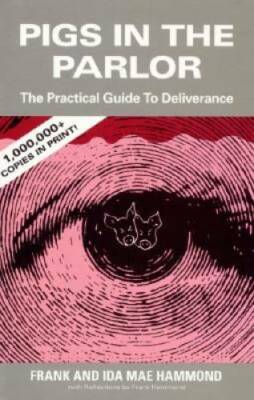 Pigs in the Parlor: A Practical Guide to Deliverance - Paperback - GOOD