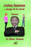 Bernd Michael Grosch | A BaráTom, Zimmermann | Taschenbuch | Ungarisch | Epubli