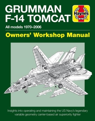 Grumman F-14 Tomcat Manual All models 1970 2006 by Tony Holmes (Hardback Book)