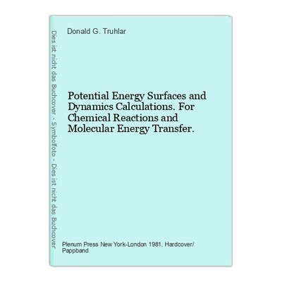 Potential Energy Surfaces and Dynamics Calculations. For Chemical Reactions and