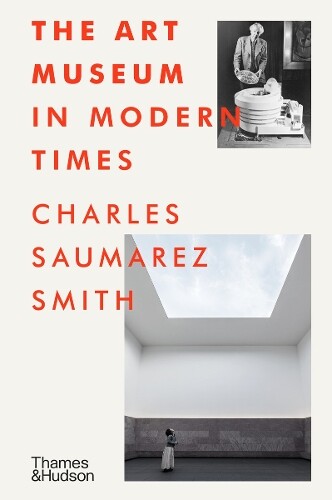 Thumbnail - Charles Saumarez Smith The Art Museum In Modern Times (gebundene