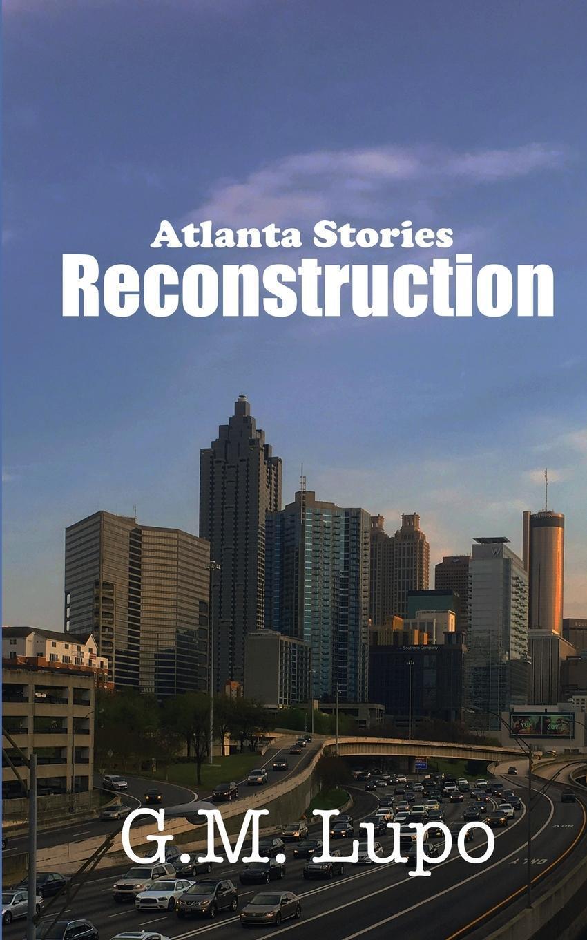 Thumbnail - G. M. Lupo | Reconstruction | Taschenbuch | Englisch (2020) | Atlanta