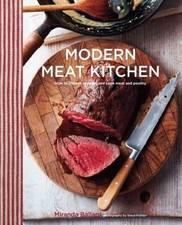 Modern Meat Kitchen: How to choose, prepare and cook meat and poultry by Ballar