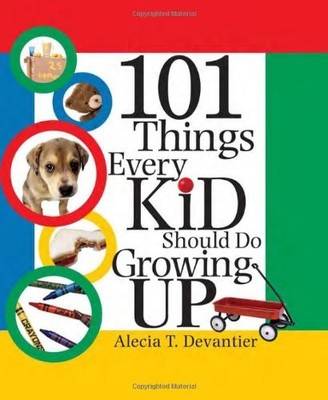 101 Things Every Kid Should Do Growing Up