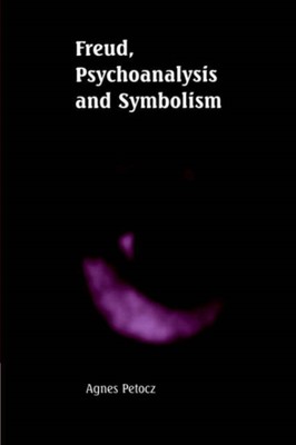 Petocz - Freud Psychoanalysis and Symbolism - New paperback or softba - X555z