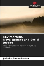 Environment, Development and Social Justice by Josinaldo Baboza Bezerra Paperbac