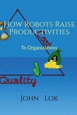 How Robots Raise Productivities: To Organizations