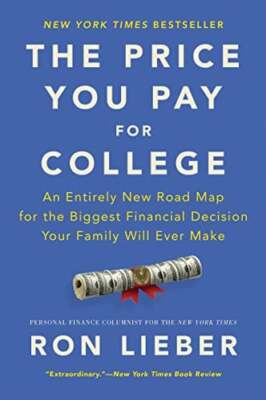 The Price You Pay for College: An Entirely New Road Map for the Biggest Financia