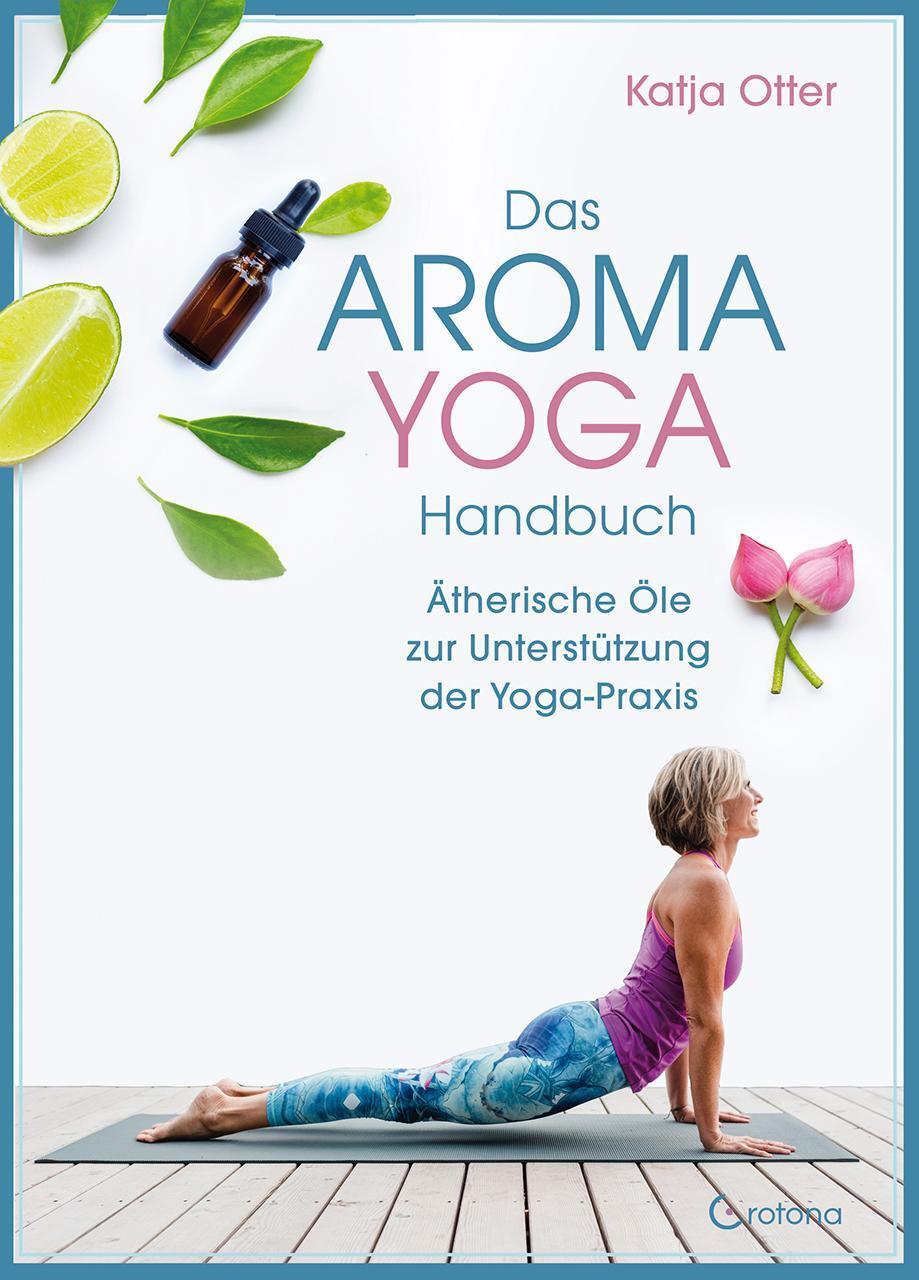 Das Aroma-yoga-handbuch, Katja Otter