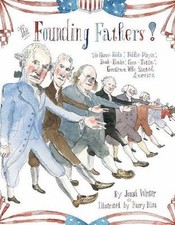 The Founding Fathers!: Those Horse-Ridin', Fiddle-Playin', Book-Readin',...