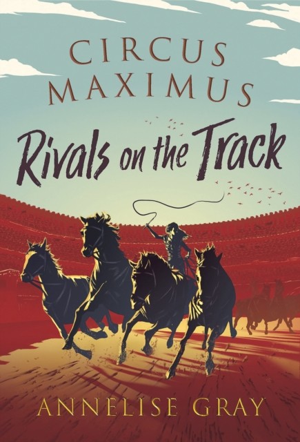 Circus Maximus: Rivals On the Track by Annelise Gray (Paperback Book)