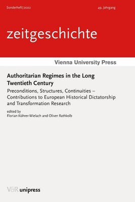 Authoritarian Regimes in the Long Twentieth Century: Preconditions, Structures, 