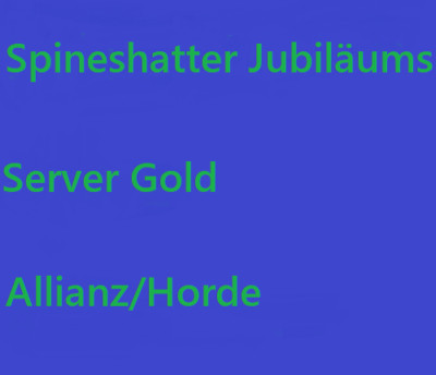 WoW Classic Jubiläums Server Spineshatter  500Gold Allianz/Horde
