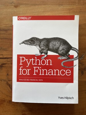 Python for Finance : Analyze Big Financial Data by Yves Hilpisch (2015) RARE