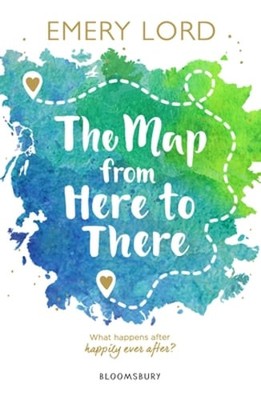 The Map from Here to There by Emery Lord: New