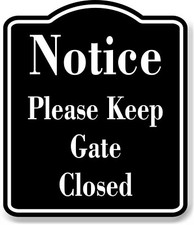Notice Please Keep Gate Closed BLACK Aluminum Composite Sign