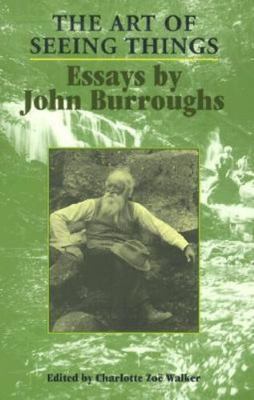 Art of Seeing Things, Paperback by Burroughs, John; Walker, Charlotte Zoe, Br...