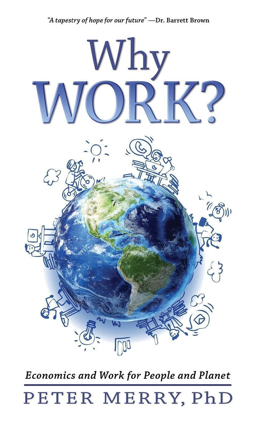 Thumbnail - Why Work? Economics And Work For People And Planet Peter Merry