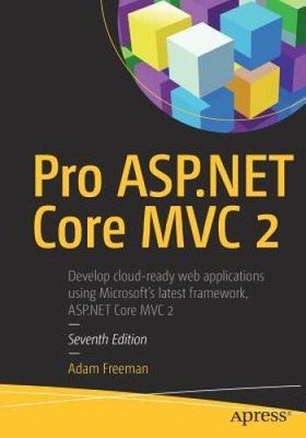 Pro ASP.NET Core MVC 2 - Paperback By Freeman, Adam - GOOD