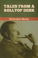 Tales From A Rolltop Desk | Christopher Morley | Taschenbuch | Englisch | 2020