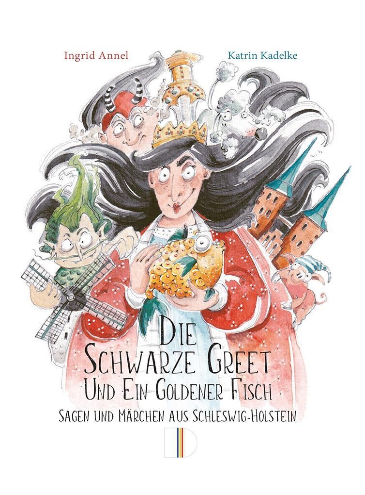 Die Schwarze Greet und ein goldener Fisch Ingrid Annel