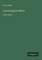 Dramaturgische BläTter Paul Lindau