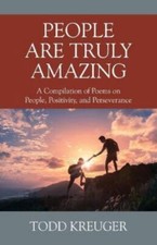 People are Truly Amazing: A Compilation of Poe... 9781977247834 by Kreuger, Todd