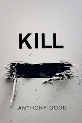 Kill [redacted] by Anthony Good: New