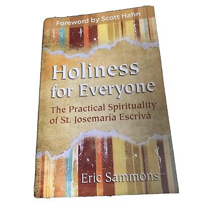 Holiness for Everyone: The Practical Spirituality of St. Josemaria Escriva  9781592769445 | eBay