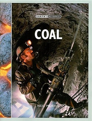 Earth's Resources: Coal,N Morris