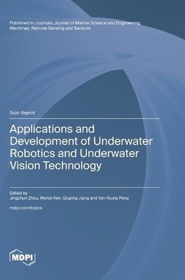Applications and Development of Underwater Robotics and Underwater Vision Techno