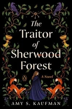 The Traitor of Sherwood Forest : A Novel Paperback Amy S. Kaufman