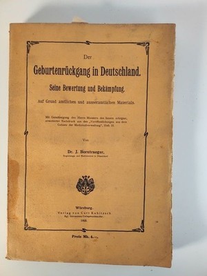 Der Geburtenrückgang in Deutschland. Seine Bewertung und Bekämpfung. Auf Grund a
