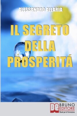 Allaria - Il Segreto della Prosperit  Come Realizzare Cio che Hai Se - X555z