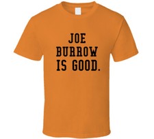 Joe Burrow Is Good Cincinnati Football T Shirt