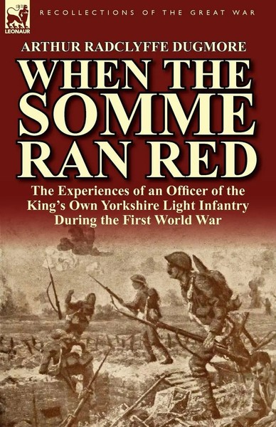 Arthur Radclyffe Dugmore | When The Somme Ran Red | Taschenbuch | Englisch-image