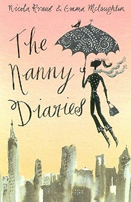 The Nanny Diaries : A Novel by McLaughlin, Emma and Kraus, Nicola