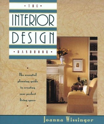 The Interior Design Handbook/the Es..., Wissinger, Joan