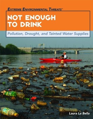 Not Enough to Drink: Pollution, Drought, and Tainted Water Supplies (Extreme Env